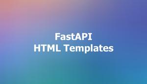 FastAPI: Render HTML Templates with Dynamic Content