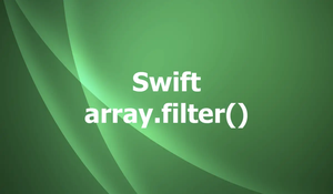 Swift array filter(): Tutorial & examples