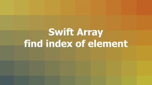 Swift: Find the index of a specific element in an array